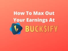 How To Max Out Your Earnings At Bucksify